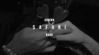 safari - serena ( slowed + reverb )