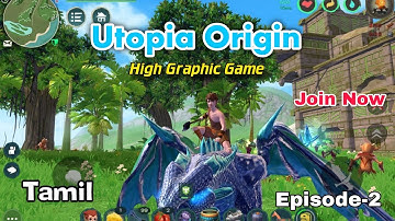 Utopia Origin Gameplay In Tamil | Episode 2 | New High Graphic Game Tamil | Join Now