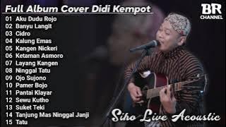 Siho Live Acoustic Cover Full Album Terbaru 2021 'DIDI KEMPOT'