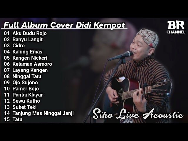 Siho Live Acoustic Cover Full Album Terbaru 2021 DIDI KEMPOT class=