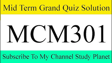 MCM301 Grand Quiz Solution Fall 2020 | Mid Term Grand Quiz Solution | Study Planet