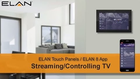 ELAN Touch Panels/ELAN 8 App: Stream TV