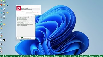 AMD Radeon Software Customize Setup | v6.1.0.92 | Install & Uninstall Tutorial Video