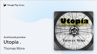 Utopia . by Thomas More · Audiobook preview