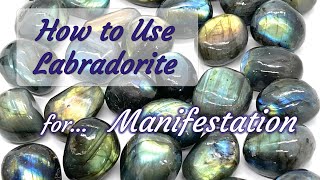 How to Use Labradorite for Manifestation  Crystals for Beginners