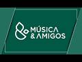 Música e Amigos | 26.04.2026