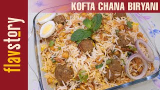 Kofta Chana Biryani Recipe | Kabuli Chana Kofta Biryani By FlavStory