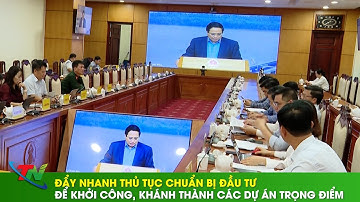 Đẩy nhanh thủ tục chuẩn bị đầu tư để khởi công, khánh thành các dự án trọng điểm