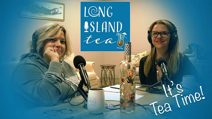 Long Island Tea Podcast: It's Tea Time!