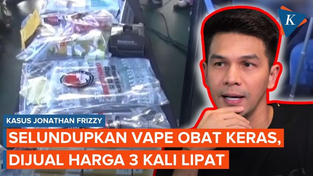 Duduk Perkara Kasus Jonathan Frizzy, Selundupkan Vape Obat Keras, Dijual 3 Kali Lipat