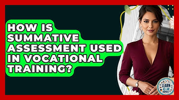 How Is Summative Assessment Used In Vocational Training? - Learn As An Adult