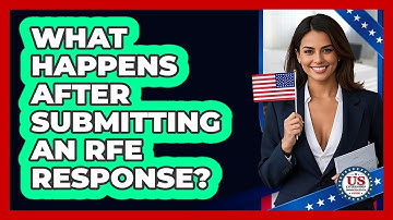 What Happens After Submitting An RFE Response?