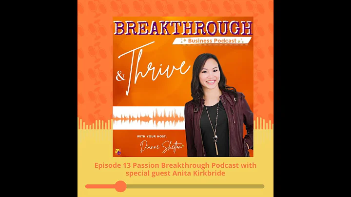 Episode 13 Passion Breakthrough Podcast with speci...