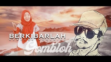 BERKIBARLAH BENDERA NEGERIKU - GOMBLOH