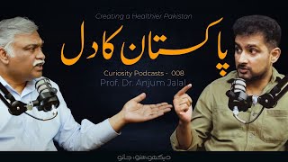 Curiosity Podcast 008 | Creating a Healthier Pakistan | Prof. Dr. Anjum Jalal and Faisal Warraich