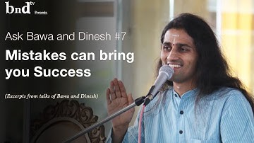 Mistakes can bring you Success : Ask Bawa and Dinesh 7