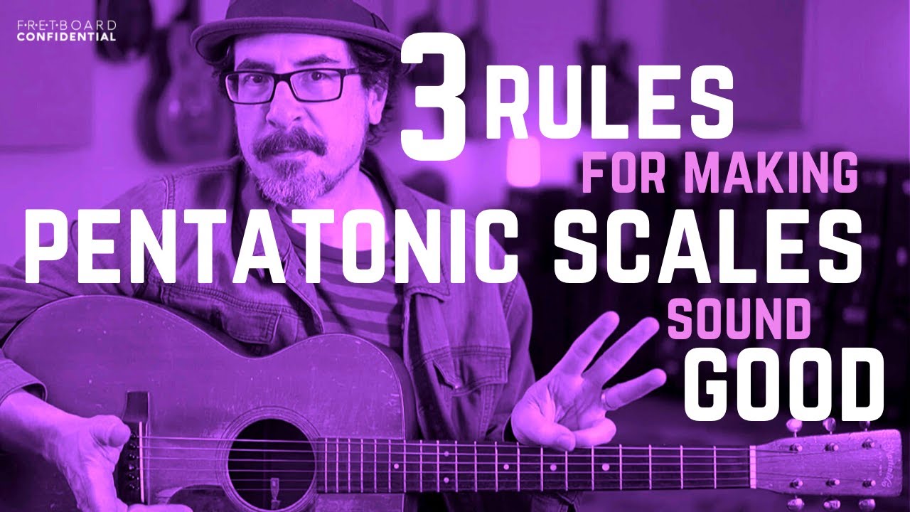 3 Rules For Making Pentatonic Scales Sound Good