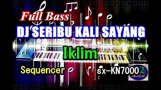 Dj Seribu Kali Sayang Full Bass - Iklim [Karaoke] | sx-KN7000