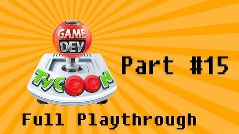 Game Dev Tycoon Walkthrough Part 15: Large Hits (Let