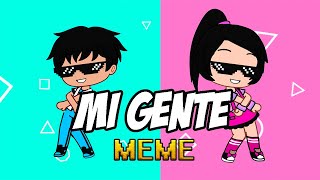 MI GENTE MEME (GAL2) | Gacha Club