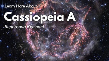 Cassiopeia A (Cas A) | James Webb Space Telescope | 4K Video