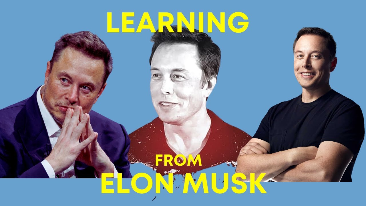 Learning from Elon Musk: Simple Lessons for a Bold Future - YouTube