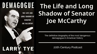 Podcast - Mccarthy’s America: Fear, Propaganda, And The Power Of Demagoguery Explored
