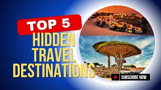 Top 5 Hidden Travel Destinations You Must Visit | Off-the-Beaten-Path Locations 2024