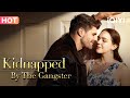 HOT Kidnapped By The Gangster The Cold Boss Becomes Her Protector And Her Love HOT Kidnapped By The Gangster The Cold Boss Becomes Her Protector And Her Love