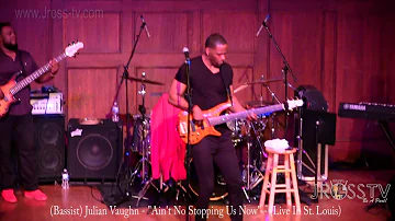 James Ross @ Julian Vaughn - "Ain't No Stopping Us Now" - www.Jross-tv.com (St. Louis)