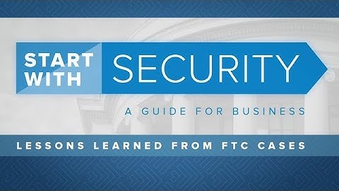 Start with Security: Free Resources for Any Business | Federal Trade Commission