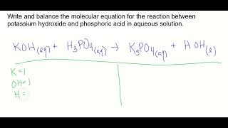 17 Balanced Molecular Equation Potassium Hydroxide KOH aq and Phosphoric Acid H3PO4 aq