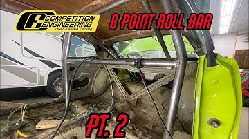 Competition Engineering 8 Point Roll Bar Install Pt. 2