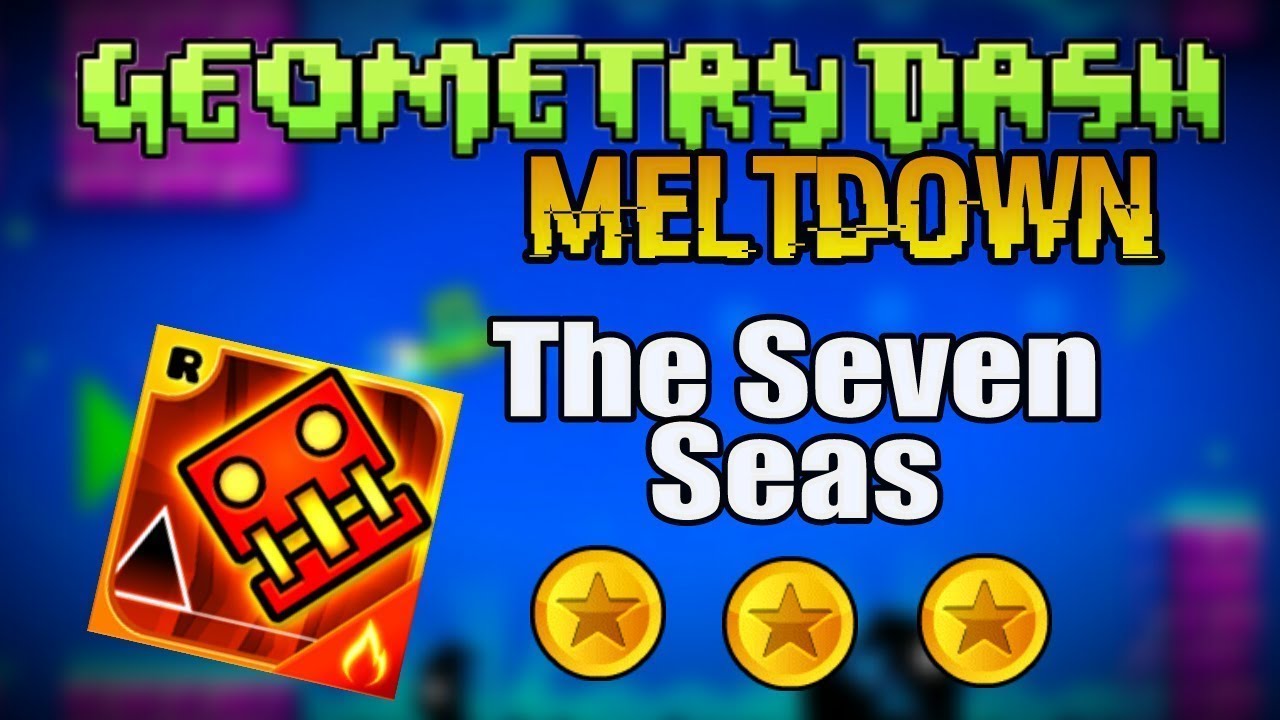 100% All coins The Seven Seas Geometry Dash Meltdown - YouTube