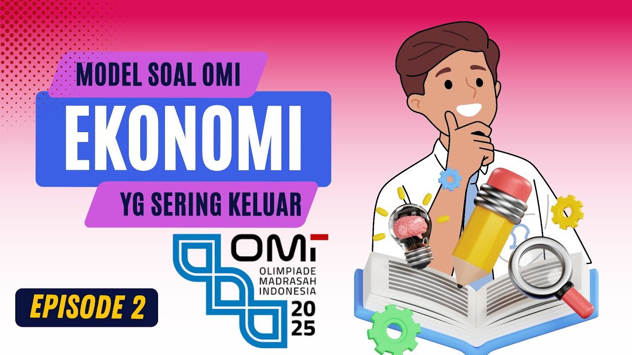 OMI 2025 || PEMBAHASAN SOAL EKONOMI TERINTEGRASI EPISODE 2