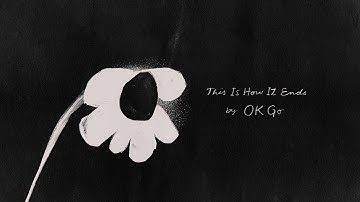 OK Go - This Is How It Ends (Official Lyric Video)