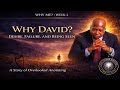 Why Me? – Week 4 | Why David? – Desire, Failure, and Being Seen