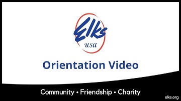 Elks Orientation Video Revised