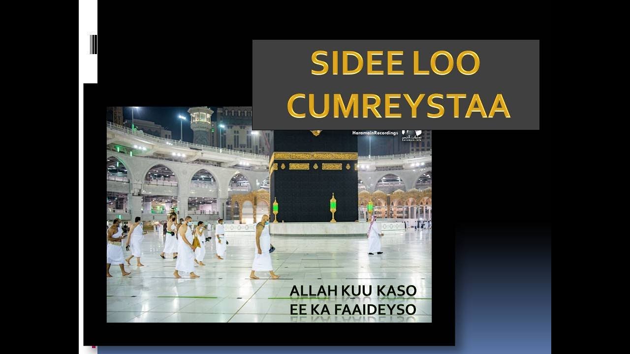 Sidee loo gutaa Cumrada | AAN BOOQANO BEYTUL XARAM MAKKAH