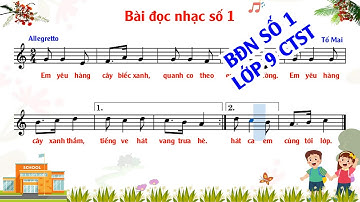 Bài đọc nhạc số 1 lớp 9. Chân trời sáng tạo (Có lời ca - Tham khảo )