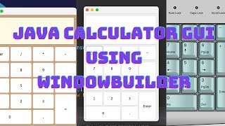 How to Create a Java Calculator GUI with WindowBuilder in 2023 | Minimal Coding Required!