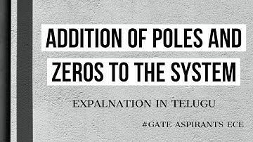 Control Systems - Lec 30. Effect of addition of poles and zeros