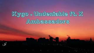 Kygo - Undeniable ft. Xmbassadors - (Sub. Español/Lyrics)
