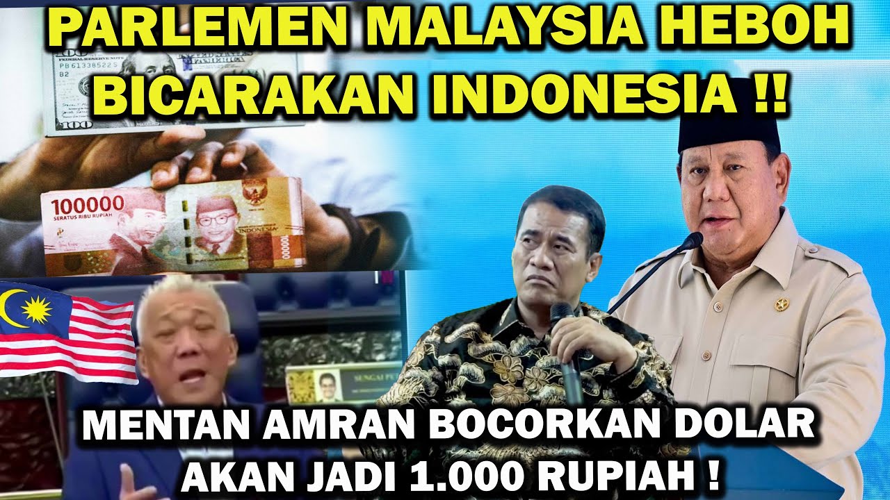 PARLEMEN MALAYSIA HEBOH BICARAKAN INDONESIA❗️MENTAN AMRAN BOCORKAN DOLLAR AKAN JADI 1.000 RUPIAH !