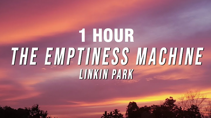 [1 HOUR] Linkin Park - The Emptiness Machine (Lyrics)