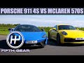 Porsche 911 4s vs mclaren 570s  the full challenge  fifth gear