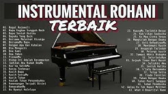 INSTRUMENTAL PIANO ROHANI TERBAIK 2018   MUSIK SAAT TEDUH  - Durasi: 3:07:53. 