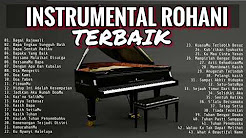 Video Mix - INSTRUMENTAL PIANO ROHANI TERBAIK 2018   MUSIK SAAT TEDUH - Playlist 