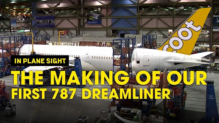 The Making Of Our 1st Boeing 787 Dreamliner - Scoot - DayDayNews
