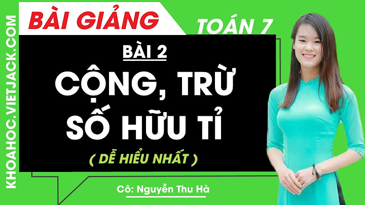 Giải toán 7 bài 2 cộng trừ số hữu tỉ năm 2024